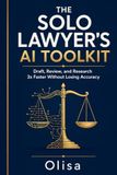 The Solo Lawyer’s AI Toolkit: Draft, Review, and Research 3x Faster Without Losing Accuracy