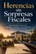 Herencias Libri GmbH Herencias sin Sorpresas Fiscales: Cómo planificar una herencia, proteger a tu familia y evitar pagar más impuestos de los necesarios