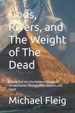 Gods, Independently Published Gods, Rivers, and The Weight of The Dead