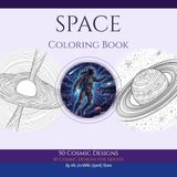 Space Adventure Coloring Book: 50 Cosmic Designs for Adults
