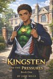 Kingsten and the Pressures: Book One