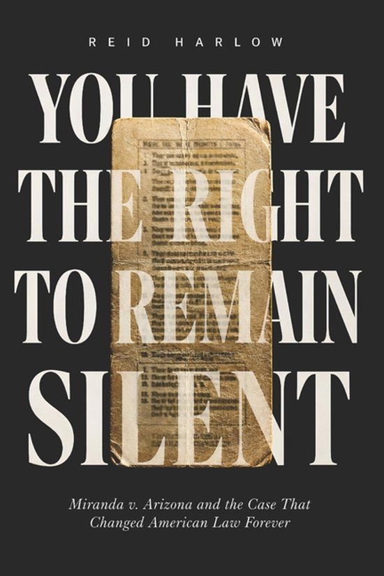 You Libri GmbH You Have the Right to Remain Silent: Miranda v. Arizona and the Case That Changed American Law Forever Paperback