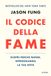 Il codice della fame. Scopri perché mangi, riprogramma la tua dieta