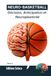 NEURO- BASKETBALL: Neuro-Performance: Décision, Anticipation et Neuroplasticité : Reprogrammer le Cerveau pour Dominer le Terrain. (Tome 3)