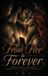 From Libri GmbH From Fire to Forever Hardcover