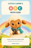 Little Lamb's ABC with God: A First Christian Alphabet Book for Babies and Toddlers Ages 0-3