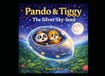 Pando & Tiggy: The Silver Sky-Seed