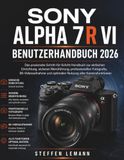 SONY ALPHA 7R VI BENUTZERHANDBUCH 2026