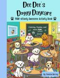 Dee Dee's Doggy Daycare: PAW-sitively Awesome Activity Book