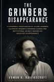 The Libri GmbH The Grinberg Disappearance: A Conspiracy Investigation of Jacobo Grinberg CIA Psychic Research Shamanic Science and Institutional Secrecy Around His Unsolved Disappearance Paperback