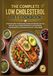 THE COMPLETE LOW CHOLESTEROL DIET COOKBOOK