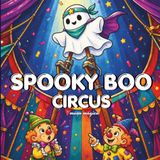 SPOOKY BOO CIRCUS FOR ADULTS: 45 Relaxing Coloring Pages for Adults