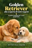 Golden Libri GmbH Golden Retriever alla scoperta di tutti i segreti
