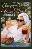 Champagne Independently Published Champagne Dreams on a Sweet Tea Budget Paperback