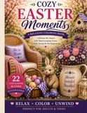 Cozy Easter Moments: A Relaxing Easter Coloring Book for Adults & Teens with 22 Peaceful Spring Scenes, Bunnies, Flowers, Easter Eggs, Faith and Cozy Moments