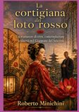 La cortigiana del loto rosso: Un romanzo di eros, contemplazione e libertà nel Giappone del Seicento