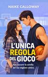 L'unica regola del gioco