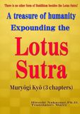 A treasure of humanity Expounding the Lotus Sutra Muryōgi Kyō (3 chapters): There is no other form of Buddhism besides the Lotus Sutra!
