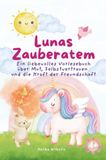 Lunas Zauberatem: Ein liebevolles Vorlesebuch über Mut, Selbstvertrauen und die Kraft der Freundschaft für Kinder ab 4 Jahren