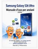 Samsung Galaxy S26 Ultra Manuale d'uso per anziani (2026)