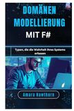 Domänenmodellierung mit F#: Typen, die die Wahrheit Ihres Systems erfassen