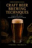 CRAFT BREWING TECHNIQUES: A complete brewing manual