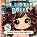 Hi, Little Doll!: 50 Coloring Pages for Kids Ages 8–12