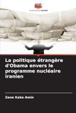 La Obama's Foreign Policy Towards the Iranian Nuclear Program: DE