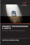 Projekt Wydawnictwo Nasza Wiedza Projekt Zintegrowany Z Vastu: Architektura mieszkaniowa i zasady planowania