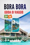 Bora Bora Guida Di Viaggio 2026