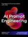 AI Prompt Engineering: Foundations of Communication with LLMs – Building Generative AI and Agentic AI Prompt Systems Across Development, Testing, and Deployment