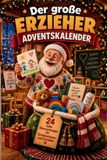 Der Bol Der große Erzieher-Adventskalender: Buch-Adventskalender zum Lesen und Knobeln als Geschenk für Erzieher