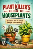 The Bol The Plant Killer's Guide to Houseplants