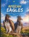 Aigles d'Afrique : Le Roi de la Savane et La Puissance de la Forêt — Rapaces d'Afrique : Aigles et Buses, Volume 1