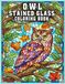 Owl Stained Glass Coloring Book: Intricate Mosaic Designs for Adults