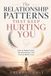 The Independently Published The Relationship Patterns That Keep Hurting You: How to Break Cycles, Set Boundaries, and Choose Better Love