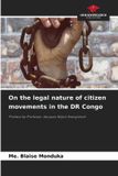 On OmniScriptum SRL On the legal nature of citizen movements in the DR Congo