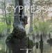 Cypress: Bol Cypress: The Last Old-Growth Swamps