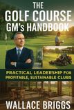 The Libri GmbH The Golf Course GM's Handbook