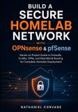 Build Independently Published Build a Secure Homelab Network with OPNsense & pfSense