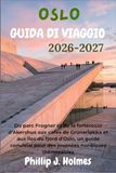 OSLO GUIDA DI VIAGGIO 2026-2027