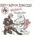Violent Dirty Rotten Imbeciles - Violent Pacification (7" Vinyl)