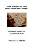 Arabic Libri GmbH Arabic Dialogues and Short Stories for Non-Native Speakers
