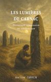 Les lumières de Carnac: Chronique imaginaire du néolithique