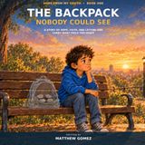 The Backpack Nobody Could See: A Story of Hope, Faith, and Letting God Carry What’s Heavy