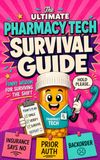 The Ultimate Pharmacy Tech Survival Guide