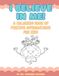 I Believe in Me!: A Positive Affirmations Coloring Book for Children