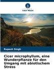 Cicer Verlag Unser Wissen Cicer microphyllum, eine Wunderpflanze für den Umgang mit abiotischem Stress