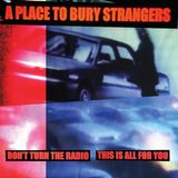 Don't A Place To Bury Strangers - Don't Turn the Radio/This Is All for You - 12" Vinyl - Coloured Vinyl - wit