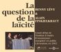 Sonic Rendezvous Levy, Benny / Finkielkraut, Alain - La Question De La Laicite (2 CD)